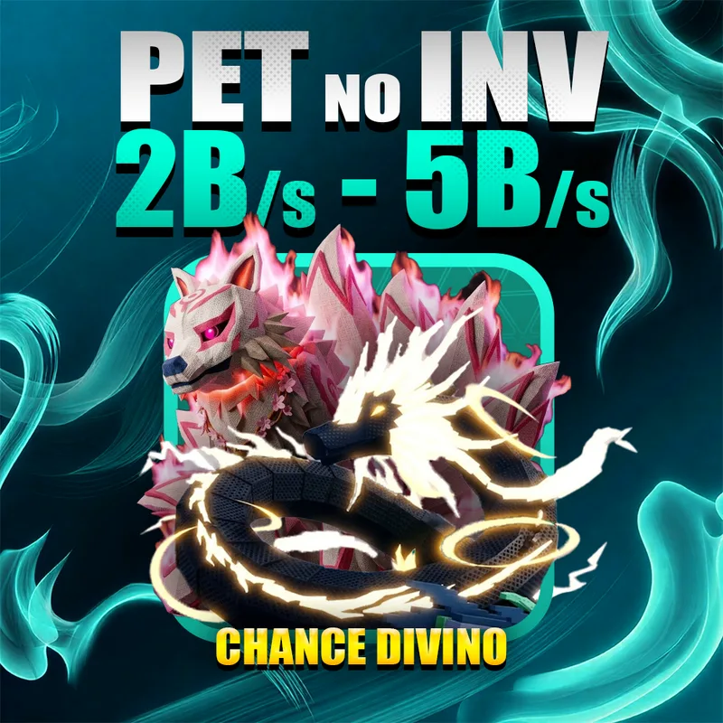 『 🎲 』PET NO INVENTÁRIO 2B a 5B/s + CHANCE DIVINO